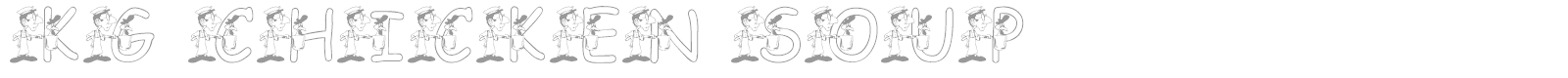 KG CHICKEN SOUP font preview